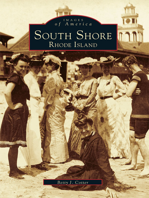 Title details for South Shore, Rhode Island by Betty J. Cotter - Available